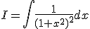 I = \int\frac{1}{(1+x^2)^2}dx